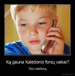 Ką gauna Kalėdoms forsų vaikai? - Tavo telefoną