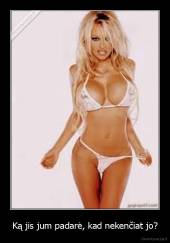 Ką jis jum padarė, kad nekenčiat jo? - 