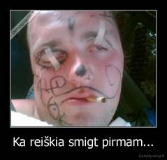 Ka reiškia smigt pirmam... - 