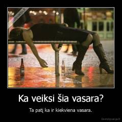 Ka veiksi šia vasara? - Ta patį ka ir kiekviena vasara.