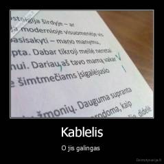 Kablelis - O jis galingas 