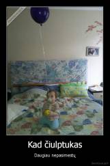 Kad čiulptukas - Daugiau nepasimestų