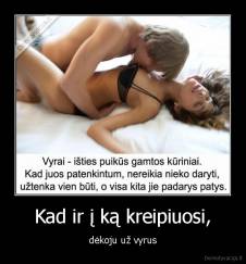 Kad ir į ką kreipiuosi, - dėkoju už vyrus