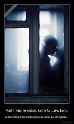 Kad ir kaip jie elgiasi, kad ir ką daro, kartu - jie turi vieną bendrą svarbų dalyką.Jie vienas dėl kito pamišę...