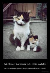 Kad ir kiek pyktumetes,jai myli  visada susitaikys - Kad ir kiek pyktumetes,prisiminkit jai mylit visada susitaikysit kad ir kas butu