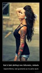 Kad ir kiek skirtingi mes būtumėm, niekada - nepamirškime, kad gyvename po ta pačia saule