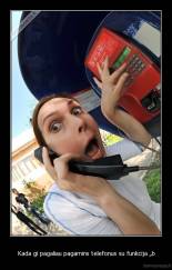 Kada gi pagaliau pagamins telefonus su funkcija „b - 