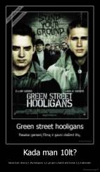 Kada man 10lt? - Never back down1,2 ,the hangover 1,2 ,project x,harold and kumar 1,2,3 adrenalin