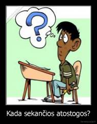 Kada sekančios atostogos? - 