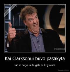 Kai Clarksonui buvo pasakyta - Kad ir be jo laida gali puiki gyvuoti