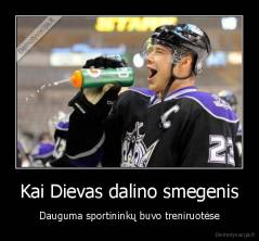 Kai Dievas dalino smegenis - Dauguma sportininkų buvo treniruotėse