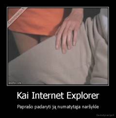 Kai Internet Explorer - Paprašo padaryti ją numatytąja naršykle