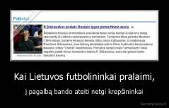 Kai Lietuvos futbolininkai pralaimi, - į pagalbą bando ateiti netgi krepšininkai