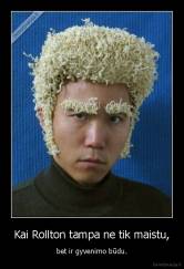 Kai Rollton tampa ne tik maistu, - bet ir gyvenimo būdu.