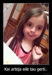 Kai artėja eilė tau gerti.. - 