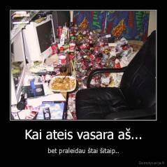 Kai ateis vasara aš... - bet praleidau štai šitaip..