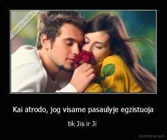 Kai atrodo, jog visame pasaulyje egzistuoja - tik Jis ir Ji 