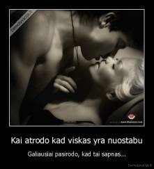 Kai atrodo kad viskas yra nuostabu - Galiausiai pasirodo, kad tai sapnas...