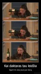 Kai daktaras tau leidžia - Išgerti tik vieną taurę per dieną