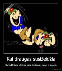 Kai draugas susižeidžia - Kažkodėl tada užplūsta pats didžiausias juoko priepuolis