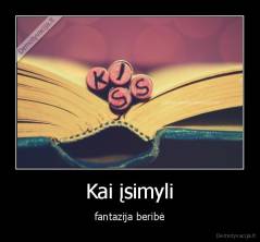 Kai įsimyli - fantazija beribė