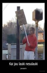 Kai jau lauki nesulauki - pavasario