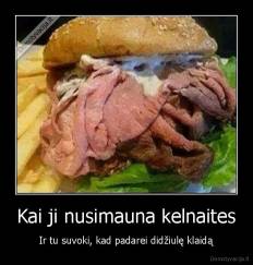 Kai ji nusimauna kelnaites - Ir tu suvoki, kad padarei didžiulę klaidą