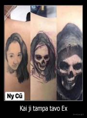 Kai ji tampa tavo Ex - 