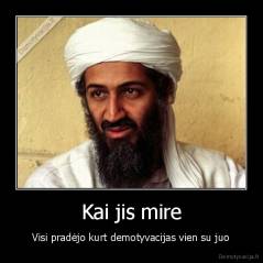 Kai jis mire - Visi pradėjo kurt demotyvacijas vien su juo