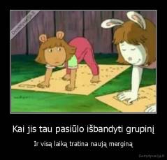 Kai jis tau pasiūlo išbandyti grupinį - Ir visą laiką tratina naują merginą