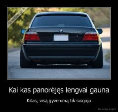 Kai kas panorėjęs lengvai gauna - Kitas, visą gyvenimą tik svajoja