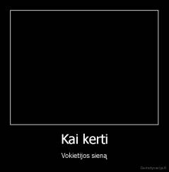 Kai kerti - Vokietijos sieną