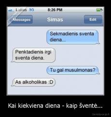 Kai kiekviena diena - kaip šventė... - 