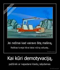 Kai kūri demotyvaciją, - pažiūrėk ar nepadarei klaidų rašydamas 