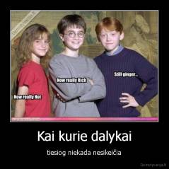 Kai kurie dalykai - tiesiog niekada nesikeičia