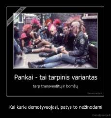 Kai kurie demotyvuojasi, patys to nežinodami - 