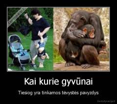 Kai kurie gyvūnai - Tiesiog yra tinkamos tėvystės pavyzdys