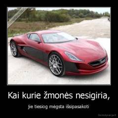 Kai kurie žmonės nesigiria, - jie tiesiog mėgsta išsipasakoti