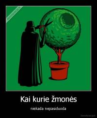 Kai kurie žmonės - niekada nepasiduoda