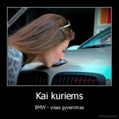 Kai kuriems - BMW - visas gyvenimas