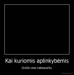 Kai kuriomis aplinkybėmis - Grožis visai nebesvarbu