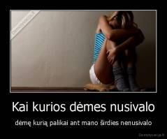 Kai kurios dėmes nusivalo - dėmę kurią palikai ant mano širdies nenusivalo