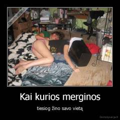 Kai kurios merginos - tiesiog žino savo vietą