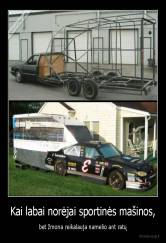 Kai labai norėjai sportinės mašinos, - bet žmona reikalauja namelio ant ratų