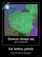 Kai lenkas pyksta - Kaimynas lietuvis džiaugiasi