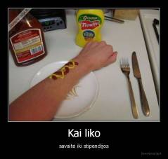 Kai liko - savaitė iki stipendijos