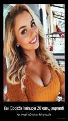 Kai lūpdažis kainuoja 20 eurų, supranti - Kad negali bučiuotis su kuo papuola