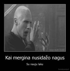 Kai mergina nusidažo nagus - Su nauju laku