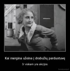 Kai mergina užeina į drabužių parduotuvę - Ir viskam yra akcijos