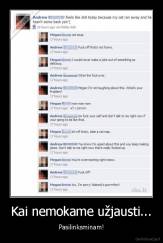 Kai nemokame užjausti... - Pasilinksminam!